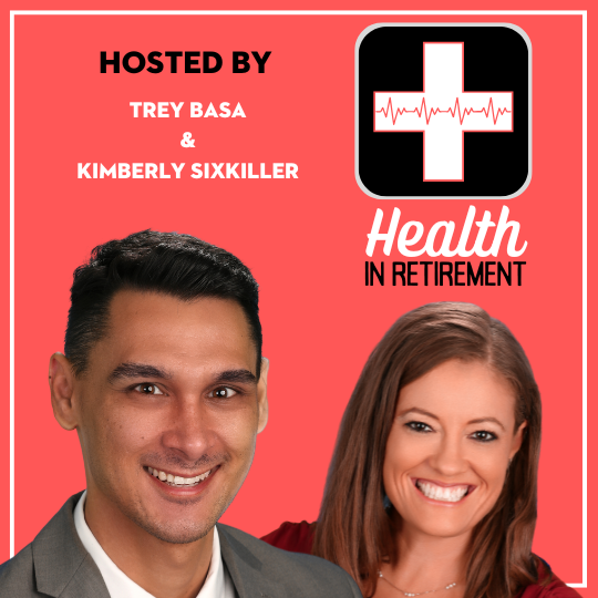 Health In Retirement hosted by Trey Basa and Kimberly Sixkiller